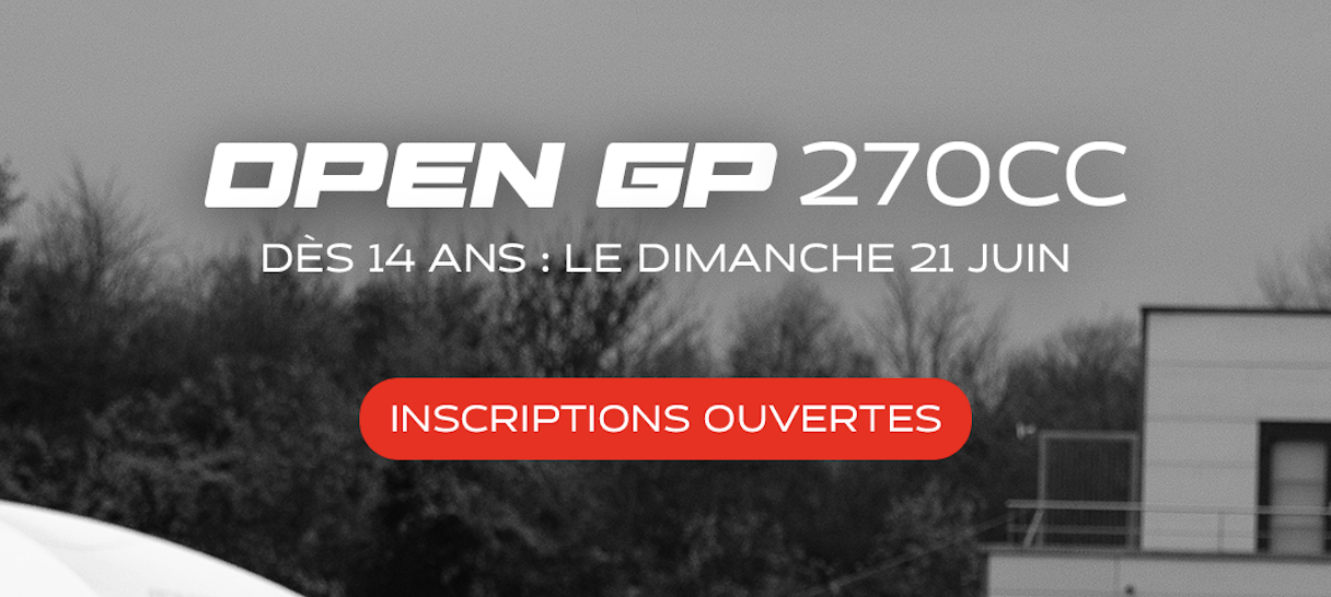 OPEN GP 270cc : Dimanche 21 Juin !